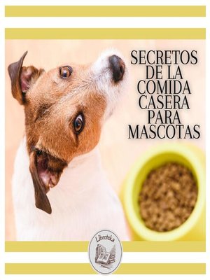 cover image of Secretos De La Comida Casera Para Mascotas
